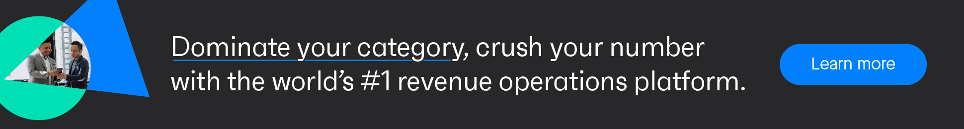 Banner image that says Dominate your category, crush your number with the world's number-one revenue operations platform - Learn more